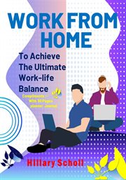Work from home to achieve the ultimate work-life balance : Life Balance cover image