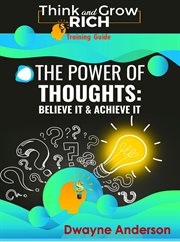 The power of thoughts: believe it & achieve it : Believe it & Achieve it cover image