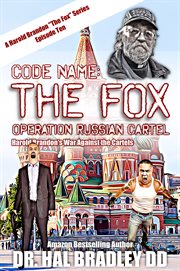Code Name : The Fox. Operation Russian Cartel cover image