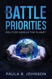 The Battle of Priorities : Politics versus The Planet cover image