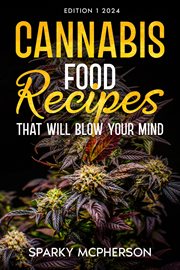 Cannabis Food Recipes That Will Blow Your Mind cover image