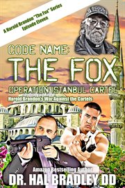 Code Name : Fox. Operation Istanbul Cartel cover image