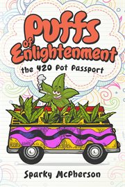 Puffs of Enlightenment : the 420 Pot Passport cover image