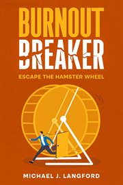 Burnout Breaker : Escape the Hamster Wheel cover image