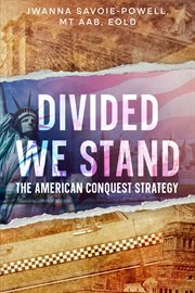 Divided We Stand : The American Conquest Strategy cover image
