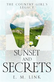 Sunset and Secrets : The Country Girl's Legacy cover image