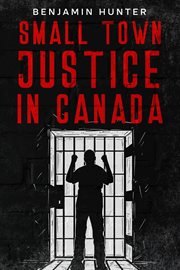 Small Town Justice in Canada cover image