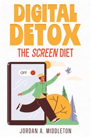 Digital Detox : The Screen Diet cover image