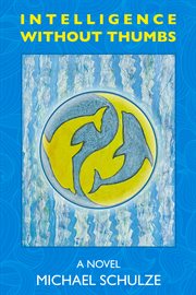 Intelligence Without Thumbs cover image