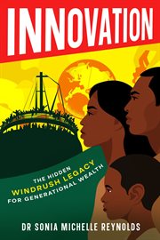 Innovation : The Hidden Windrush Legacy for Generational Wealth cover image
