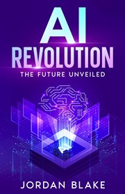AI Revolution : The Future Unveiled cover image