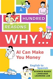 A Hundred Reasons Why AI Can Make You Money : English to Spanish cover image