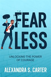 Fearless : Unlocking the Power of Courage cover image
