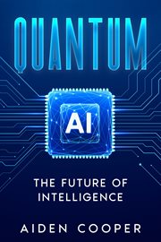 Quantum Ai : The Future of Intelligence cover image