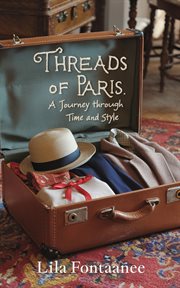 Threads of Paris : A Journey Through Time and Style cover image