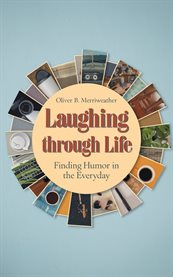 Laughing Through Life : Finding Humor in the Everyday cover image