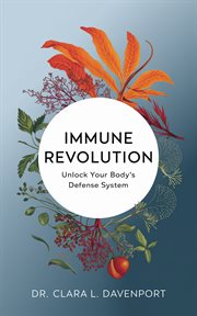 Immune Revolution : Unlock Your Body's Defense System cover image