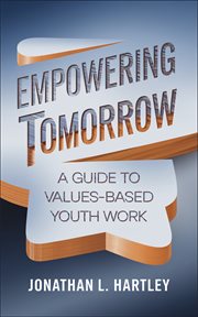 Empowering Tomorrow : A Guide to Values-Based Youth Work cover image