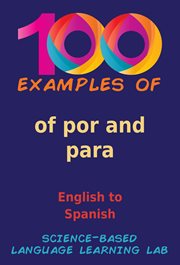 100 Examples of Por and Para : English to Spanish cover image