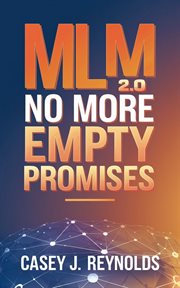 Mlm 2.0 : No More Empty Promises cover image