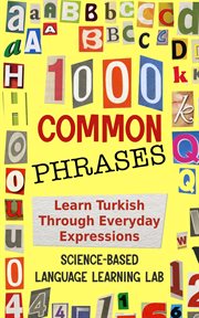 1000 Common Phrases : Learn Turkish Through Everyday Expressions cover image