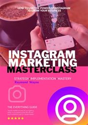 Instagram Marketing Masterclass : Strategy - Implementation - Mastery cover image