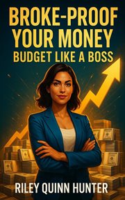 Broke-Proof Your Money : Budget Like A Boss cover image