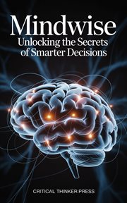 Mindwise : Unlocking The Secrets Of Smarter Decisions cover image