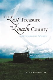 The lost treasure of lincoln county. A Great American Adventure cover image