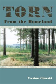 Torn from the homeland : unforgettable experiences during WWII cover image