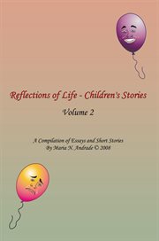 Reflections of life: children's stories, volume 2. Volume 2 cover image