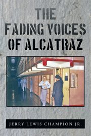 The fading voices of Alcatraz cover image