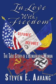In love with freedom : the true story of a remarkable woman cover image