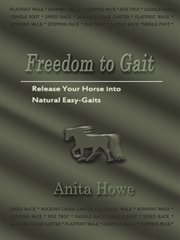 Freedom to gait : release your horse into natural easy-gait cover image