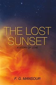 The lost sunset. A Story of Love cover image