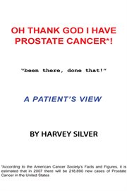 Oh, thank god i have prostate cancer!. A Patient's View cover image