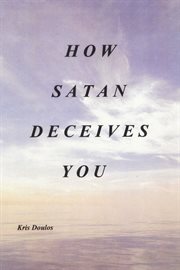 How satan deceives you cover image
