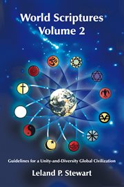 World scriptures volume 2. Guidelines for a Unity-And-Diversity Global Civilization cover image