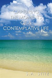 Capturing the moments of a contemplative life cover image