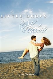 Little drops of water : a mighty river make cover image