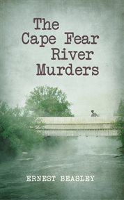 The Cape Fear River murders cover image