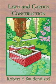 Lawn and garden construction cover image