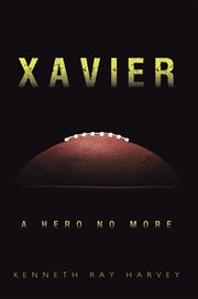 Xavier. A Hero No More cover image
