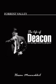 Forrest valley. The Life of Deacon the Teenage Celebrity Gangster cover image