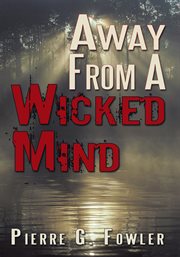 Away from a wicked mind cover image