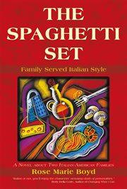 The spaghetti set : family served Italian style cover image