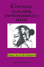 Contrary to rumor, i'm wonderfully made!. Poetry as a Life Preserver cover image