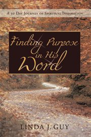 Finding purpose in his word. A 30 Journal of Spiritual Inspiration cover image