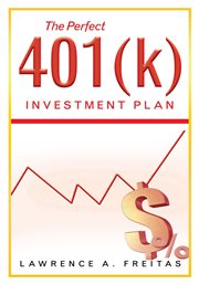 The perfect 401(k) investment  plan. A Successful Strategy cover image