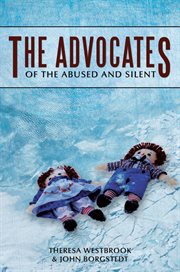 The advocates. Of the Abused and Silent cover image